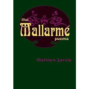 Mallarme Poems, The, Paperback - Matthew Jarvis imagine