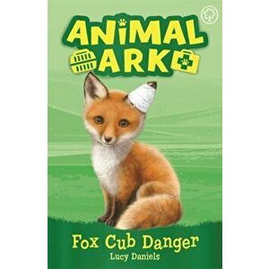 Animal Ark, New 3: Fox Cub Danger. Book 3, Paperback - Lucy Daniels imagine