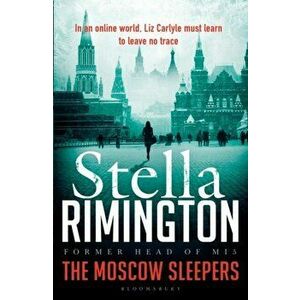 Moscow Sleepers. A Liz Carlyle Thriller, Paperback - Stella Rimington imagine