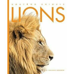 Lions, Paperback - Valerie Bodden imagine