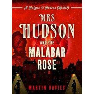Mrs Hudson and the Malabar Rose, Paperback - Martin Davies imagine