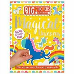 Big Stickers for Little Hands: Magical Unicorns, Paperback - *** imagine