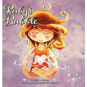Ruby's Bubble, Paperback - Lisele Lindsay imagine