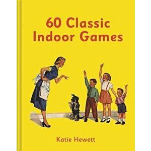 60 Classic Indoor Games, Hardback - Katie Hewett imagine