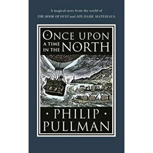 Once Upon a Time in the North, Hardback - Philip Pullman imagine