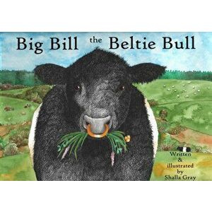 Big Bill the Beltie Bull, Paperback - *** imagine