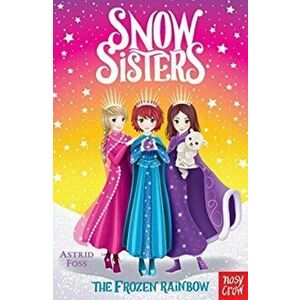 Snow Sisters: The Frozen Rainbow, Paperback - *** imagine
