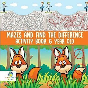 Mazes and Find the Difference Activity Book 6 Year Old, Paperback - Educando Kids imagine