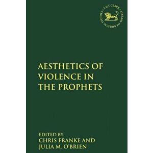 Aesthetics of Violence in the Prophets, Paperback - *** imagine
