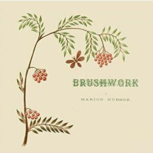 Brushwork, Paperback - Marion Hudson imagine