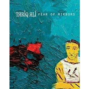 Fear of Mirrors, Paperback - Tariq Ali imagine