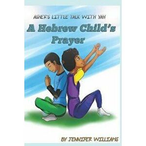 Asher's Little Talk With Yah: A Hebrew Child's Prayer, Paperback - T. L. Sketch imagine