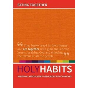 Holy Habits: Eating Together. Missional discipleship resources for churches, Paperback - *** imagine