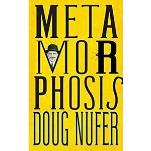 Metamorphosis, Paperback - Doug Nufer imagine