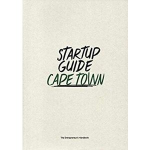 Startup Guide Cape Town. The Entrepreneur's Handbook, Paperback - *** imagine