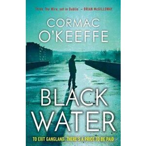 Black Water, Paperback - Cormac O'Keeffe imagine