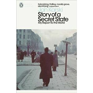 Story of a Secret State: My Report to the World, Paperback - Jan Karski imagine