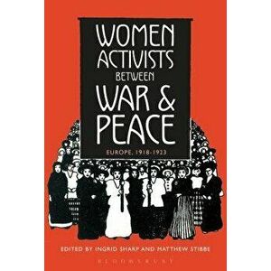 Women Activists between War and Peace. Europe, 1918-1923, Paperback - *** imagine