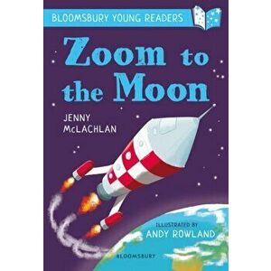 Zoom to the Moon: A Bloomsbury Young Reader, Paperback - Jenny McLachlan imagine