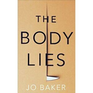 Body Lies. 'A propulsive #Metoo thriller' GUARDIAN, Hardback - Jo Baker imagine