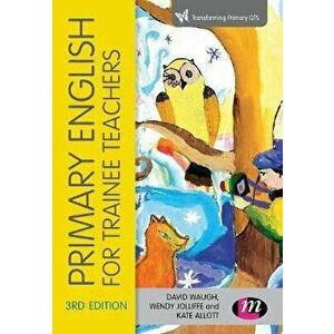 Primary English for Trainee Teachers, Paperback - *** imagine