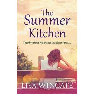 Summer Kitchen, Paperback - Lisa Wingate imagine