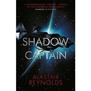 Shadow Captain, Paperback - Alastair Reynolds imagine