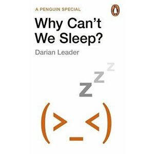 Why Can't We Sleep?, Paperback - Darian Leader imagine