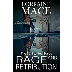 Rage and Retribution. A DI Sterling Thriller, Paperback - Lorraine Mace imagine