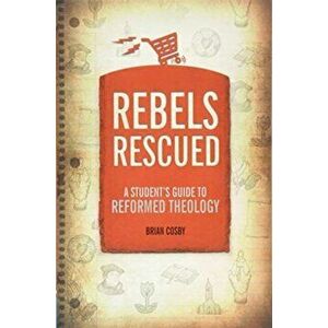 Rebels Rescued, Paperback - Brian H. Cosby imagine