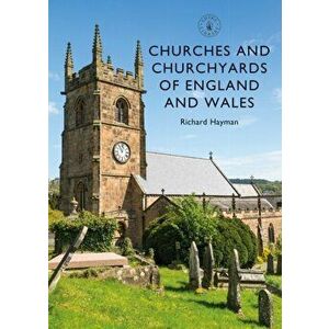 Churches and Churchyards of England and Wales, Paperback - Richard Hayman imagine