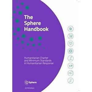 Sphere Handbook. Humanitarian Charter and Minimum Standards in Humanitarian Response, Paperback - *** imagine