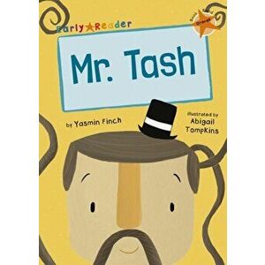 Mr Tash (Orange Early Reader), Paperback - Yasmin Finch imagine