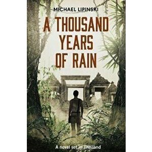 Thousand Years of Rain, Paperback - Michael Lipinski imagine