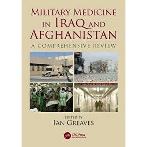 Military Medicine in Iraq and Afghanistan. A Comprehensive Review, Paperback - *** imagine