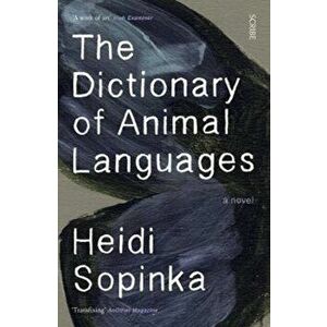 Dictionary of Animal Languages, Paperback - Heidi Sopinka imagine
