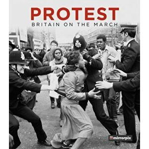 Protest. Britain on the March, Hardback - *** imagine