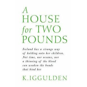 House for Two Pounds, Hardback - K. Iggulden imagine