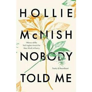 Nobody Told Me. Poetry and Parenthood, Paperback - Hollie McNish imagine