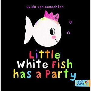 Little White Fish has a Party, Board book - Guido Van Genechten imagine