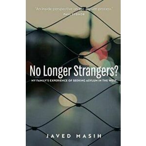 No Longer Strangers?. My Family's Experience of Seeking Asylum in the West, Paperback - Javid Masih imagine