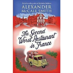 Second Worst Restaurant in France, Paperback - Alexander McCall Smith imagine