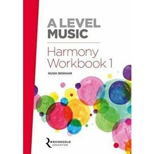 A Level Music Harmony Workbook 1, Paperback - Hugh Benham imagine