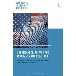 Surveillance, Privacy and Trans-Atlantic Relations, Paperback - *** imagine