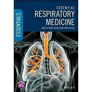 Essential Respiratory Medicine, Paperback - Shanthi Paramothayan imagine