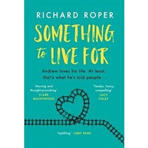 Something to Live For, Paperback - Richard Roper imagine