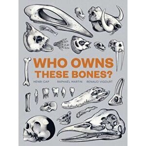 Who Owns These Bones?, Hardback - Henri Cap imagine