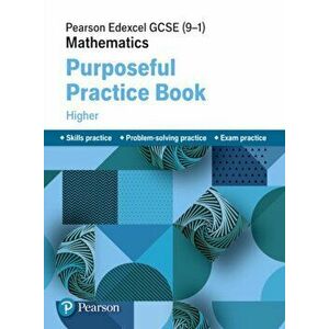 Pearson Edexcel GCSE (9-1) Mathematics: Purposeful Practice Book - Higher, Paperback - *** imagine