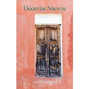 Doors Tae Naewye, Paperback - Christie Williamson imagine