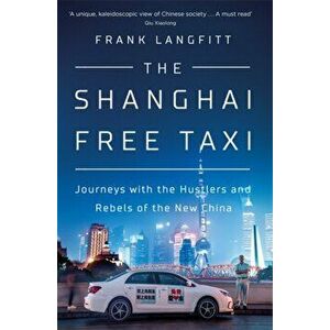 Shanghai Free Taxi, Paperback - Frank Langfitt imagine